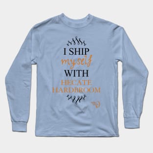 I ship myself with Hecate Hardbroom Long Sleeve T-Shirt